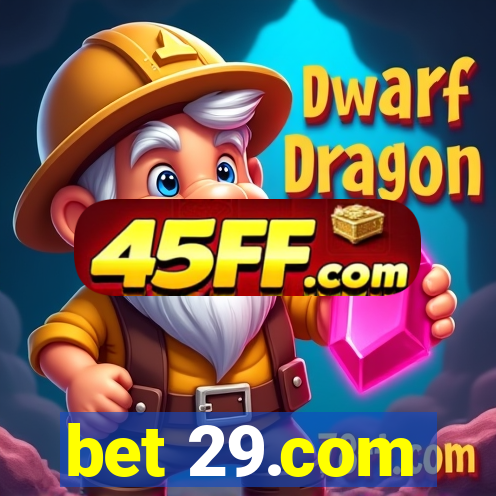 bet 29.com